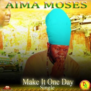 Aima Moses的專輯Make It One Day