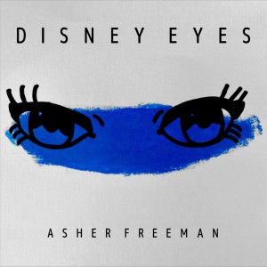 ดาวน์โหลดและฟังเพลง Disney Eyes พร้อมเนื้อเพลงจาก Asher Freeman
