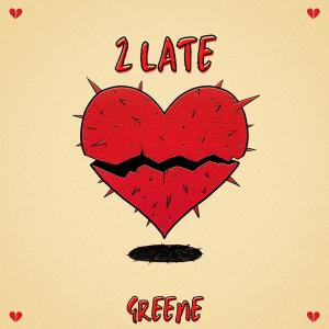 Album 2 Late (Explicit) from Greene