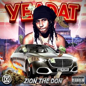 ดาวน์โหลดและฟังเพลง YeaDat (Explicit) พร้อมเนื้อเพลงจาก Zion The Don