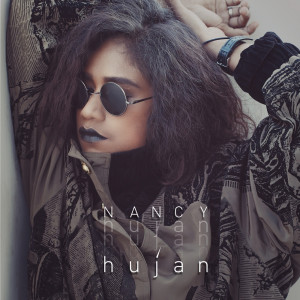 Listen to Hujan song with lyrics from Nancy
