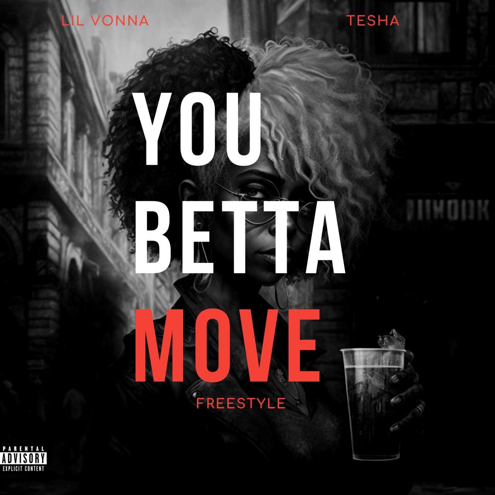 You Betta Move (feat. Tesha) (Explicit)