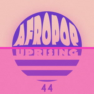 Paulson Kalu的專輯AfroPop Uprising, Vol. 44