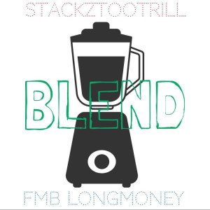 收聽StackzTooTrill的Blend (Explicit)歌詞歌曲