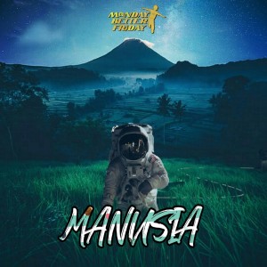 收听Monday Better Friday的Manusia歌词歌曲