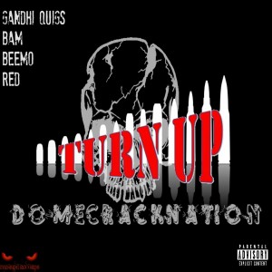 ดาวน์โหลดและฟังเพลง Turn Up (Explicit) พร้อมเนื้อเพลงจาก Gandhi Quigs