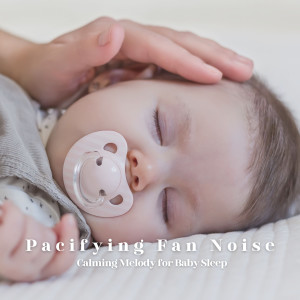 Pacifying Fan Noise: Calming Melody for Baby Sleep dari Lullaby Einstein