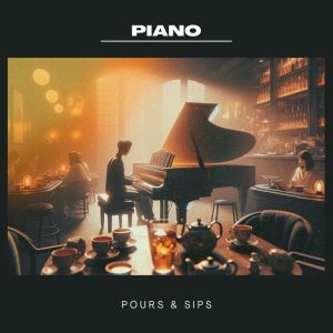 Mind Power Piano Masters的專輯Piano Pours & Sips (Cozy Pianobar for Relaxing Tea Time)