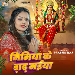 Album Nimiya Ke Dadh Maiya from Prabha Raj