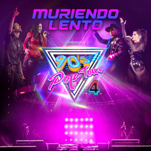 ดาวน์โหลดและฟังเพลง Muriendo Lento (En Vivo) พร้อมเนื้อเพลงจาก 90´s Pop Tour