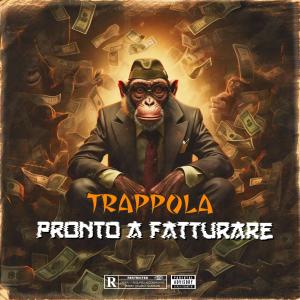 Trappola的專輯Pronto a fatturare (Explicit)