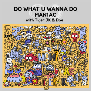 Do What You Wanna Do dari Tiger JK