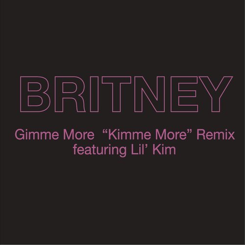 Gimme More ("Kimme More" Remix) (Kimme More Remix)