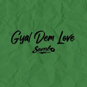 Ciju Bless的專輯Gyal Dem Love (feat. Ciju Bless)