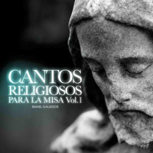 Album Cantos Religiosos para la Misa, Vol.1 from Ismael Gallegos