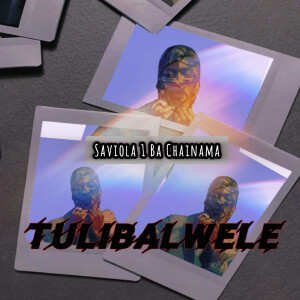 收聽Saviola 1 Ba Chainama的Tulibalwele歌詞歌曲