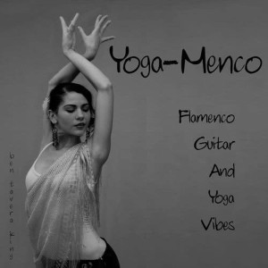 Yoga-Menco (Flamenco Guitar & Yoga Vibes)
