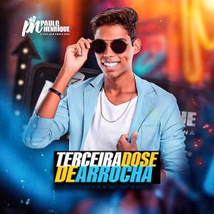 PH Paulo Henrique的專輯TERCEIRA DOSE DE ARROCHA