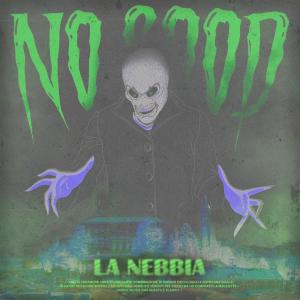 No Good的專輯La Nebbia