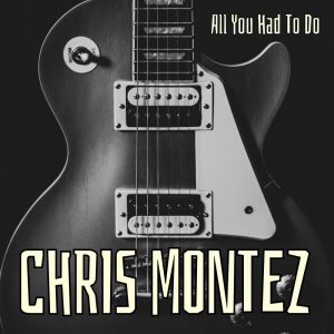 Chris Montez的專輯All You Had To Do