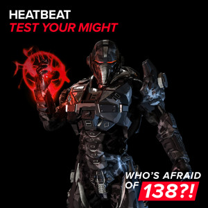 收听Heatbeat的Test Your Might (Extended Mix)歌词歌曲