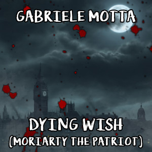 Dengarkan Dying Wish (From "Moriarty The Patriot") lagu dari Gabriele Motta dengan lirik