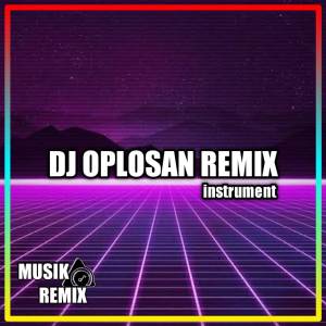 收聽DJ ANGEL REMIX的Dj oplosan (Explicit)歌詞歌曲