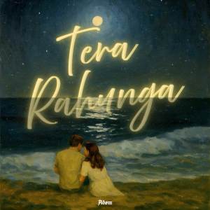 ดาวน์โหลดและฟังเพลง Tera Rahunga พร้อมเนื้อเพลงจาก Adøm