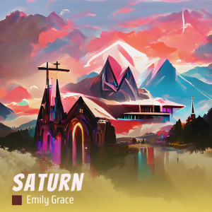 Listen to Saturn song with lyrics from Emily Grace