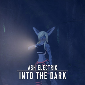 ดาวน์โหลดและฟังเพลง Into The Dark พร้อมเนื้อเพลงจาก Ash Electric