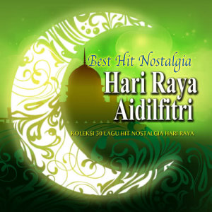 Album Best Hit Nostalgia Hari Raya Aidilfitri Koleksi 30 Lagu Hit Nostalgia Hari Raya from Various Artists