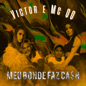 ดาวน์โหลดและฟังเพลง Meu bonde faz cash (feat. MC QQ) พร้อมเนื้อเพลงจาก Victor