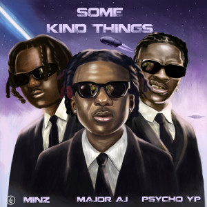 PsychoYP的專輯Some Kind Things (feat. PsychoYP & Minz)