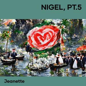 Jeanette的專輯Nigel, Pt.5