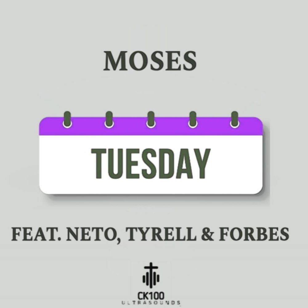 TUESDAY (feat. Moses, Neto, Tyrell & Forbes)