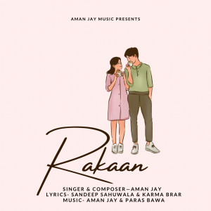 Listen to Rakaan song with lyrics from AMAN JAY
