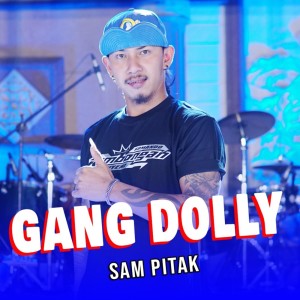 收听Sam Pitak的Gang Dolly歌词歌曲