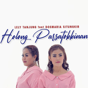 Lely Tanjung的專輯Holong Parsatokkinan (Explicit)