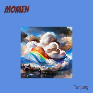 收聽TANJUNG的MOMEN歌詞歌曲