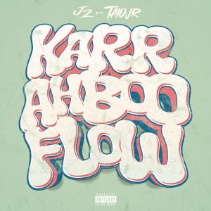 收聽J 2的Karrahboo Flow (feat. Taiojr) (Explicit)歌詞歌曲