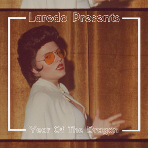 ดาวน์โหลดและฟังเพลง Year of the Dragon (Explicit) พร้อมเนื้อเพลงจาก Laredo