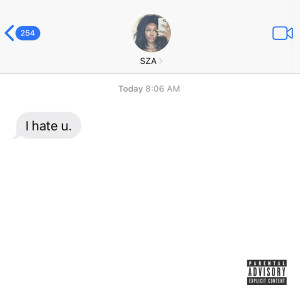 ดาวน์โหลดและฟังเพลง I Hate U (Explicit) พร้อมเนื้อเพลงจาก Sza