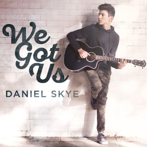 Album We Got Us (Acoustic) oleh Daniel Skye