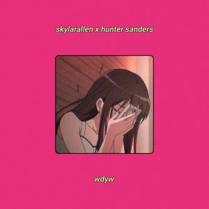 Listen to wdyw (Explicit) song with lyrics from skylarallen