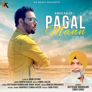 Listen to Pagal Mann song with lyrics from Kanth Kaler