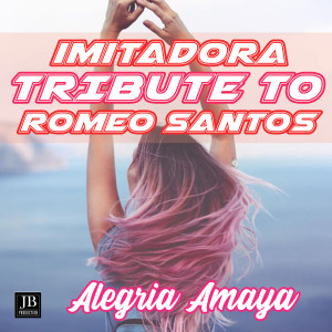 Dengarkan Imitadora (Tribute To Romeo Santos) lagu dari Alegrìa Amaya dengan lirik