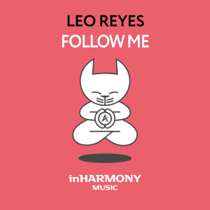 ดาวน์โหลดและฟังเพลง Follow Me พร้อมเนื้อเพลงจาก Leo Reyes
