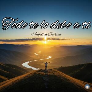 Album Todo te lo debo a ti from Angelica Garcia