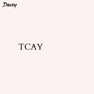 ดาวน์โหลดและฟังเพลง TCAY พร้อมเนื้อเพลงจาก Davey