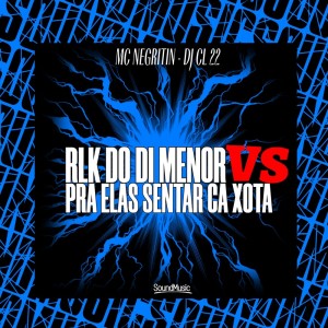ดาวน์โหลดและฟังเพลง RLK DO DI MENOR VS PRA ELAS SENTAR CA XOTA (Explicit) พร้อมเนื้อเพลงจาก MC Negritin